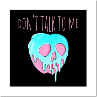 Don't Talk To Me Posters and Art